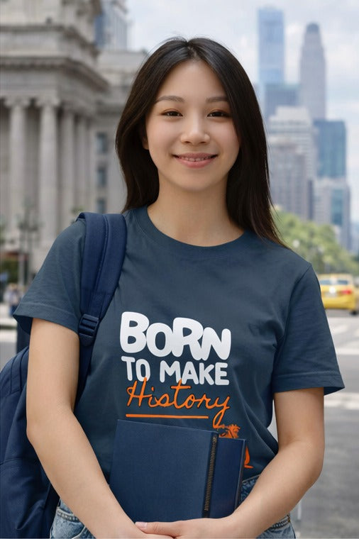 Born To Make History Unisex Graphic T-Shirt